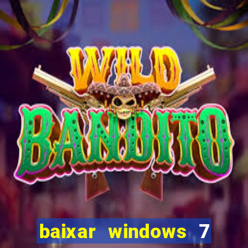 baixar windows 7 ultimate 64 bits com todos os drivers